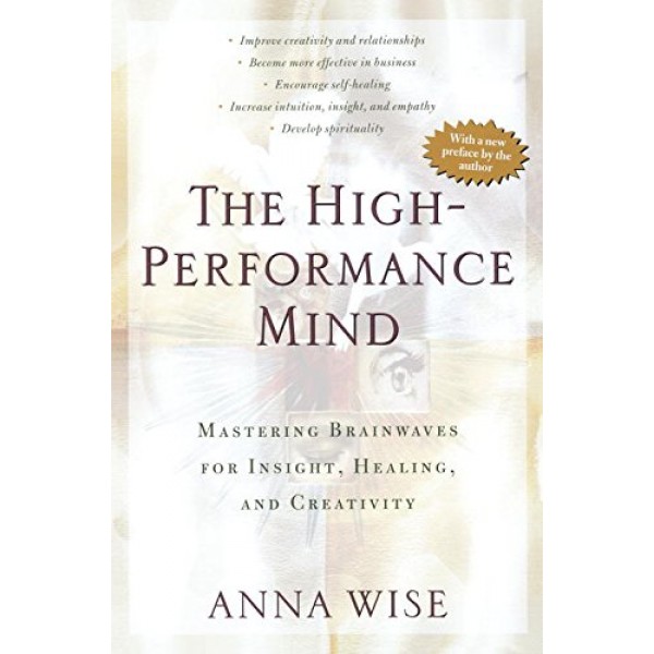 The High-Performance Mind: Mastering Brainwaves for Insight, Heali...